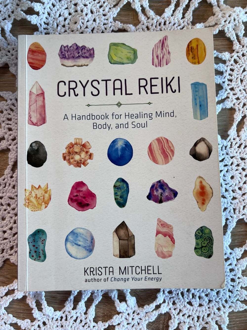Crystal Reiki: A Handbook for Healing Mind, Body, and Soul by Krista Mitchell